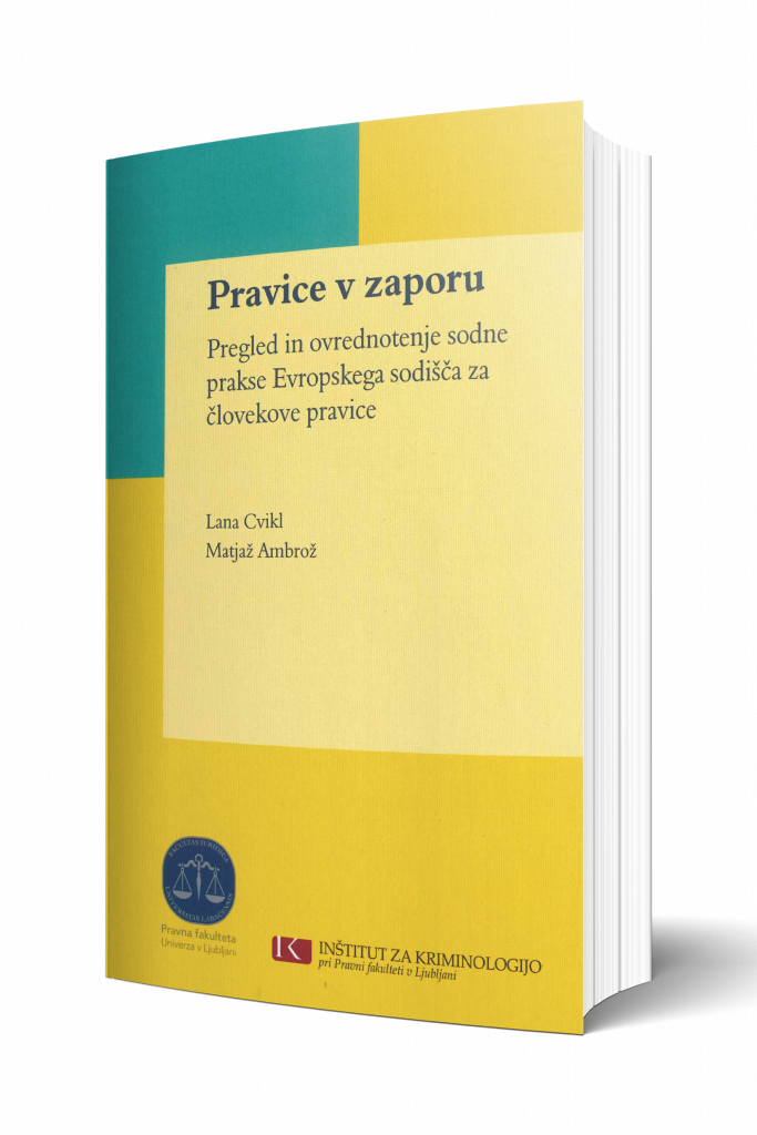 PRAVICE V ZAPORU Pregled in ovrednotenje sodne prakse Evropskega sodišča za človekove pravice