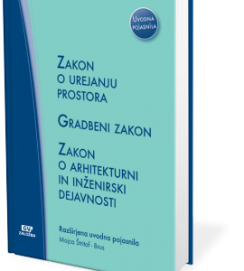 ZAKON O UREJANJU PROSTORA, GRADBENI ZAKON, ZAKON O ARHITEKTURNI IN INŽENIRSKI DEJAVNOSTI