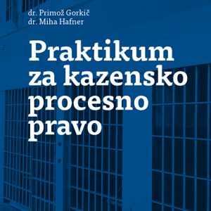 PRAKTIKUM ZA KAZENSKO PROCESNO PRAVO