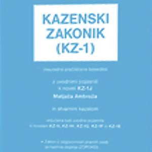 Kazenski zakonik (KZ-1), neuradno prečiščeno besedilo z uvodnimi pojasnili k noveli KZ-1J, 2025