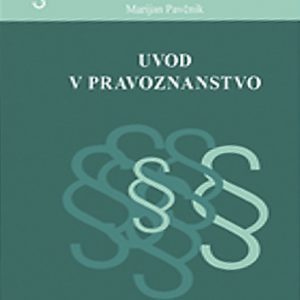 UVOD V PRAVOZNANSTVO (Učbenik in gradivo za predavanja, seminar, vaje) 3., pregledana, spremenjena in dopolnjena izdaja, 5. ponatis, 2025