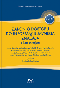ZAKON O DOSTOPU DO INFORMACIJ JAVNEGA ZNAČAJA (ZDIJZ) S KOMENTARJEM