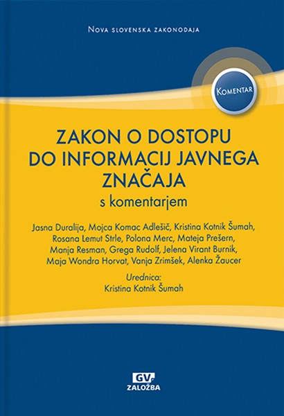 ZAKON O DOSTOPU DO INFORMACIJ JAVNEGA ZNAČAJA (ZDIJZ) S KOMENTARJEM