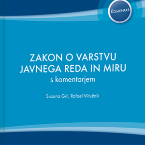 ZAKON O VARSTVU JAVNEGA REDA IN MIRU (ZJRM-2) S KOMENTARJEM